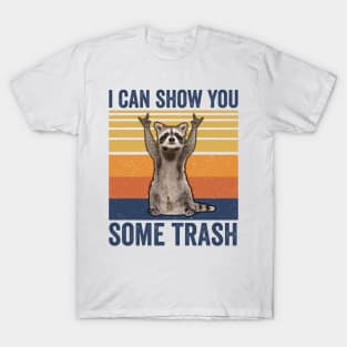 I Can Show You Some Trash Cute Raccoon T-Shirt